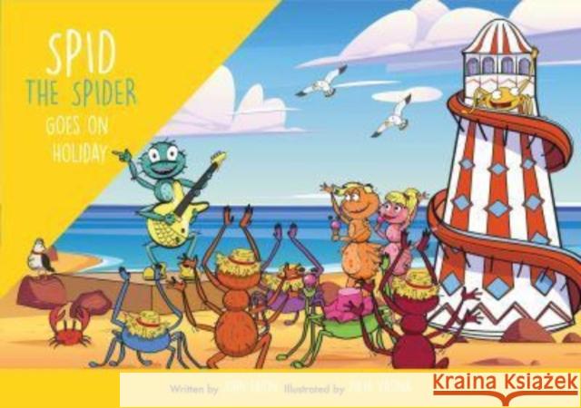 Spid the Spider Goes on Holiday John Eaton 9781915376121 Spidling Productions Limited - książka