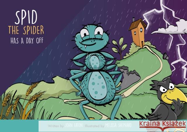 Spid the Spider Has a Day Off John Eaton 9781999669850 Spidling Productions Limited - książka