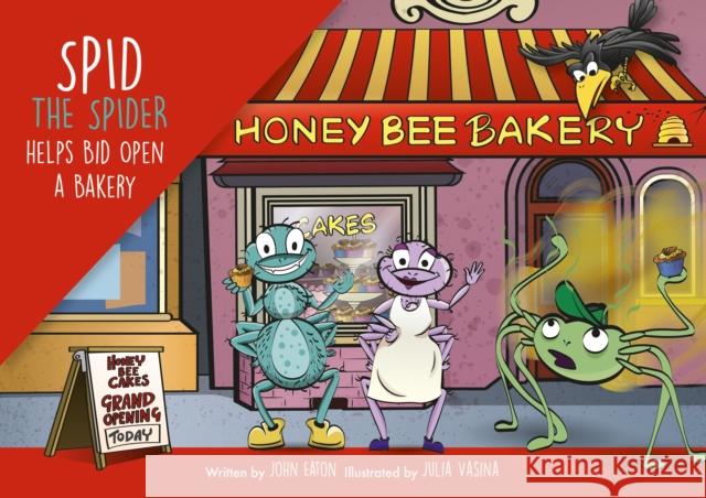 Spid the Spider Helps Bid Open a Bakery John Eaton 9781915376275 Spidling Productions Limited - książka