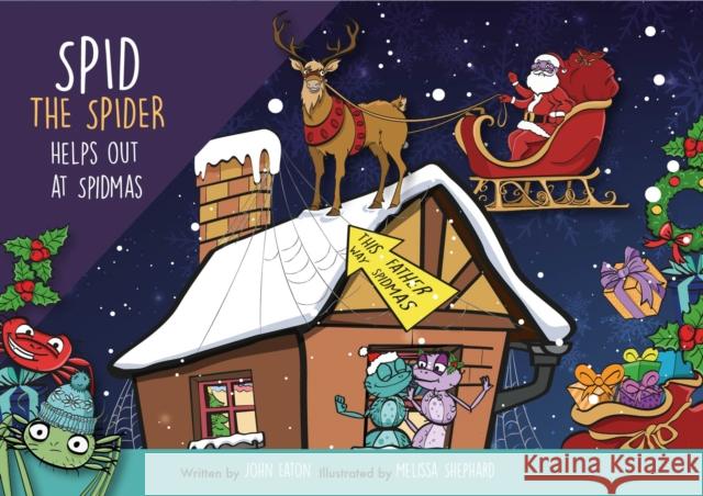 Spid the Spider Helps Out at Spidmas John Eaton 9781999669843 Spidling Productions Limited - książka