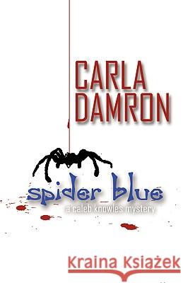 Spider Blue Carla Damron 9781933523255 Bella Rosa Books - książka