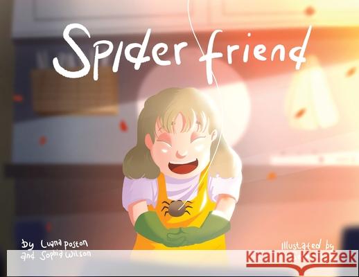 Spider Friend Luana Poston Sophia Wilson Russell Baker 9780996770491 Brett Lark LLC - książka