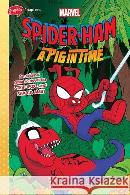 Spider-Ham: A Pig in Time Steve Foxe Shadia Amin 9781338889444 Graphix - książka