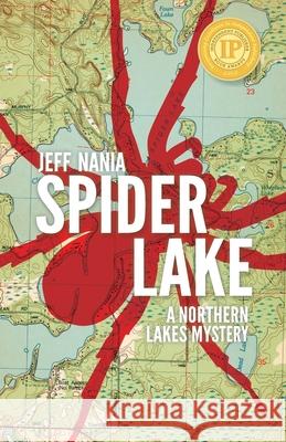 Spider Lake: A Northern Lakes Mystery Jeff Nania 9781960681072 Feet Wet Writing - książka