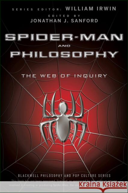 Spider-Man and Philosophy: The Web of Inquiry Sanford, Jonathan J. 9780470575604  - książka