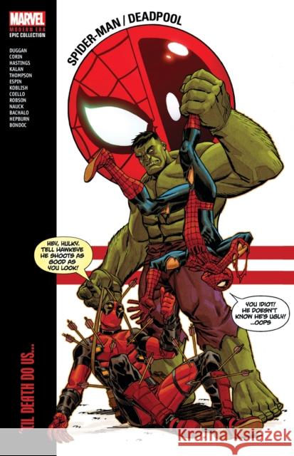 Spider-Man/Deadpool Modern Era Epic Collection: 'Til Death Do Us... Marvel Various 9781302959838 Marvel Comics - książka