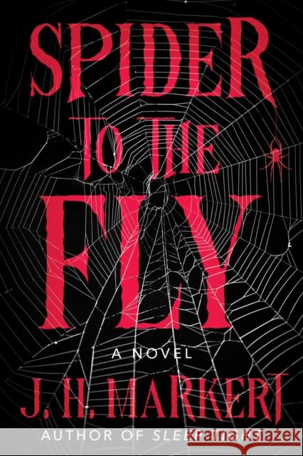 Spider to the Fly: A Novel J.H. Markert 9798892421898 Crooked Lane Books - książka