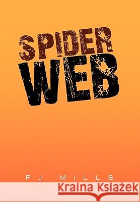 Spider Web Mills P Pj Mills 9781453546826 Xlibris Corporation - książka