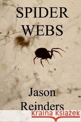 Spider Webs Jason Reinders 9781500553098 Createspace - książka