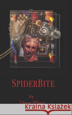 SpiderBite: Trapped between Western Medicine and Native American cures, a mother battles the system to save her child. Diane Pfister 9781080333189 Independently Published - książka