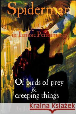 Spiderman III : of Birds of Prey & Creeping Things John Landau 9781365201547 Lulu.com - książka