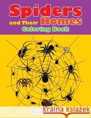 Spiders and Their Homes Coloring Book Activibooks Fo 9781683218135 Activibooks for Kids - książka