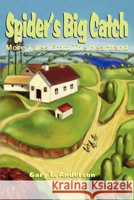 Spider's Big Catch: More Tales From The Heartland Anderson, Gary E. 9780595234431 Writers Club Press - książka