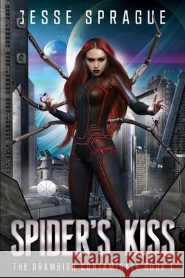 Spider's Kiss: Book One of the Drambish Chronicles Jesse Sprague 9781695168060 Independently Published - książka