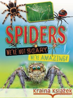 Spiders: We're Not Scary -- We're Amazing! Ruth Owen 9781788562874 Ruby Tuesday Books - książka