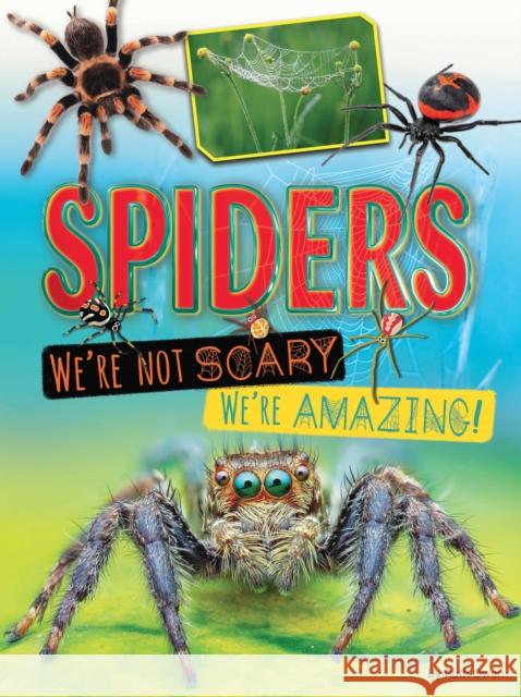 Spiders We're Not Scary We're Amazing Ruth Owen   9781788563246 Ruby Tuesday Books Ltd - książka