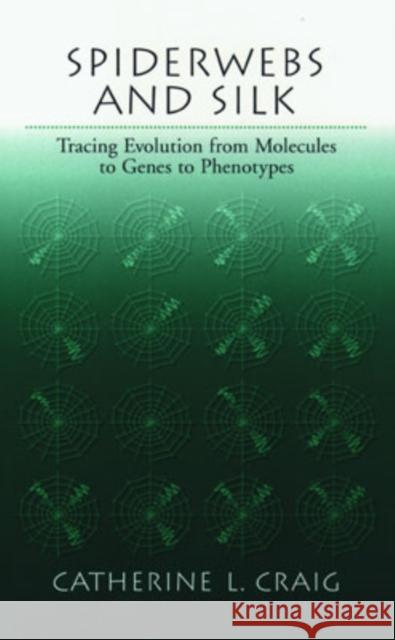 Spiderwebs and Silk: Tracing Evolution from Molecules to Genes to Phenotypes Craig, Catherine L. 9780195129168 Oxford University Press, USA - książka