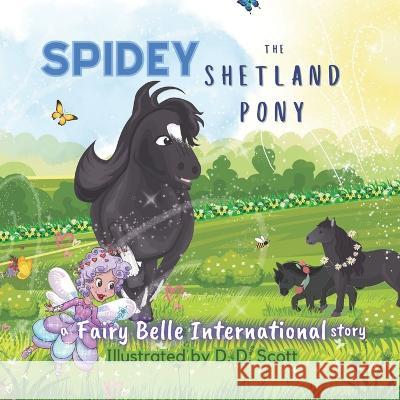 Spidey the Shetland Pony D D Scott Fairy Belle  9798396753860 Independently Published - książka