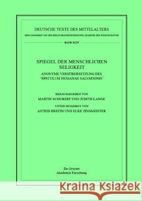 Spiegel Der Menschlichen Seligkeit: Anonyme Versübersetzung Des 'Speculum Humanae Salvationis' Schubert, Martin 9783110542578 de Gruyter - książka