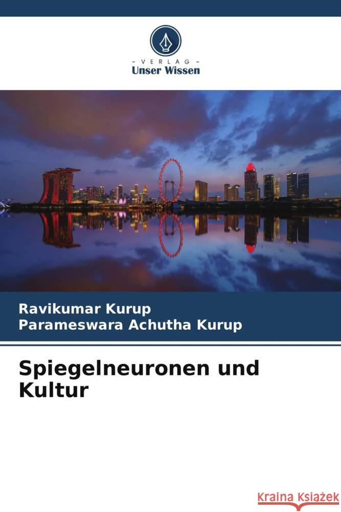 Spiegelneuronen und Kultur Kurup, Ravikumar, Achutha Kurup, Parameswara 9786205042779 Verlag Unser Wissen - książka