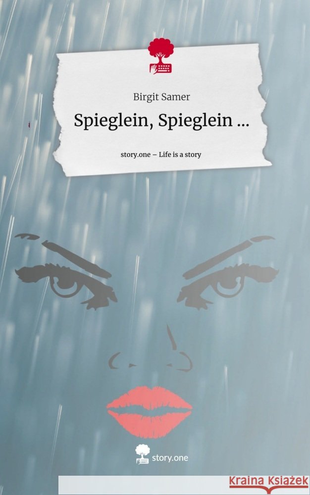 Spieglein, Spieglein .... Life is a Story - story.one Samer, Birgit 9783710886393 story.one publishing - książka