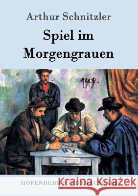 Spiel im Morgengrauen Arthur Schnitzler 9783861995722 Hofenberg - książka