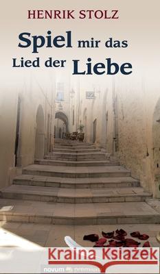 Spiel mir das Lied der Liebe Henrik Stolz 9783903271487 Novum Publishing - książka