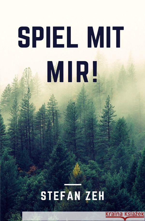 Spiel mit mir! Zeh, Stefan 9783756546268 epubli - książka