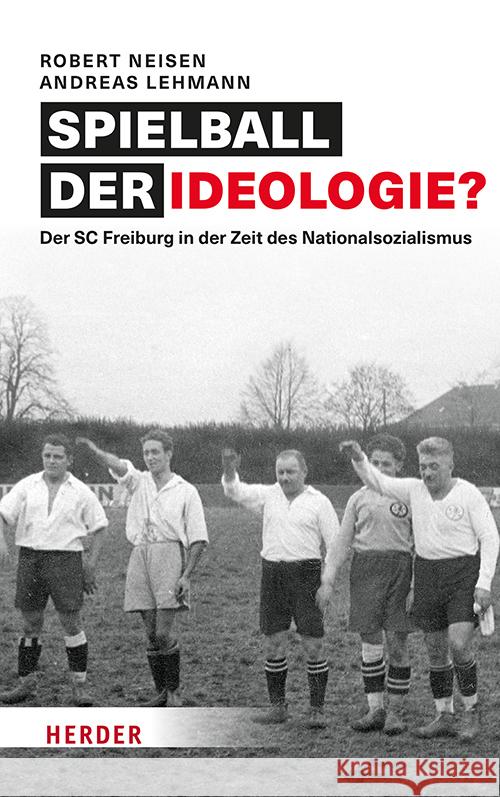 Spielball der Ideologie? Neisen, Robert, Lehmann, Andreas 9783451072994 Herder, Freiburg - książka