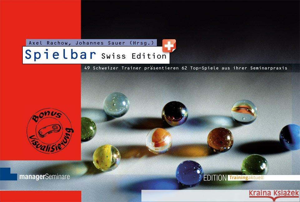 Spielbar Swiss Edition : 49 Schweizer Trainer präsentieren 62 Top-Spiele aus ihrer Seminarpraxis  9783941965416 managerSeminare Verlag - książka