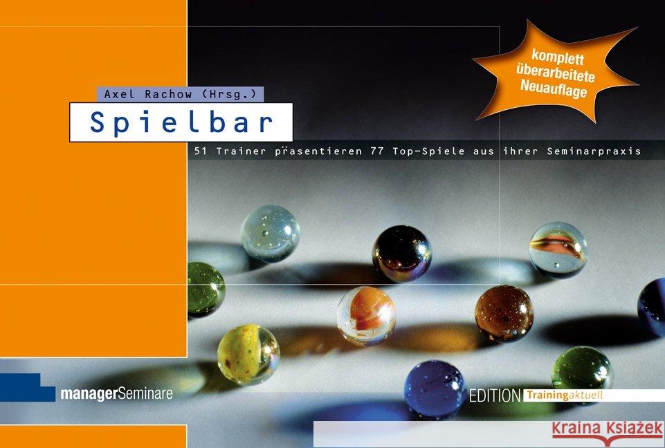 Spielbar. Tl.1 : 51 Trainer präsentieren 77 Top-Spiele aus ihrer Seminarpraxis  9783941965355 managerSeminare Verlag - książka