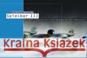Spielbar. Tl.3 : 62 Trainer präsentieren 83 frische Top-Spiele aus ihrer Seminarpraxis Rachow, Axel   9783936075885 managerSeminare Verlag - książka