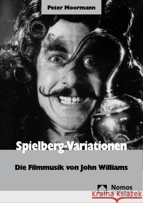 Spielberg-Variationen: Die Filmmusik Von John Williams Moormann, Peter 9783832953553 Nomos - książka