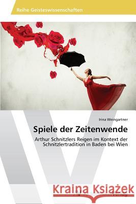 Spiele der Zeitenwende Weingartner, Irina 9783639456714 AV Akademikerverlag - książka