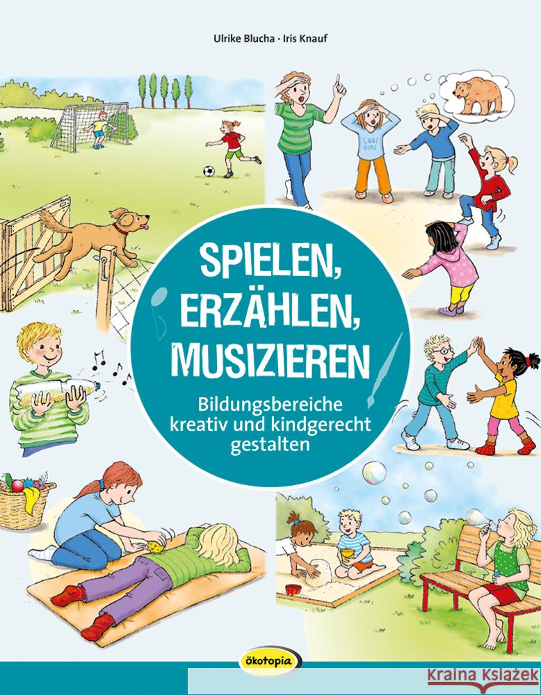 Spielen, Erzählen, Musizieren Blucha, Ulrike, Knauf, Iris 9783867026239 Ökotopia - książka
