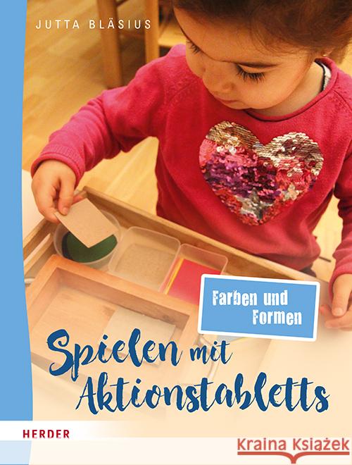 Spielen mit Aktionstabletts: Farben und Formen Bläsius, Jutta 9783451348563 Herder, Freiburg - książka