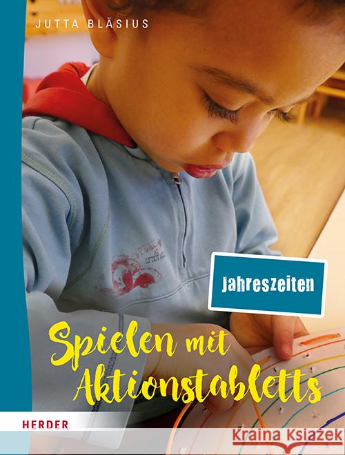 Spielen mit Aktionstabletts: Jahreszeiten Bläsius, Jutta 9783451395222 Herder, Freiburg - książka