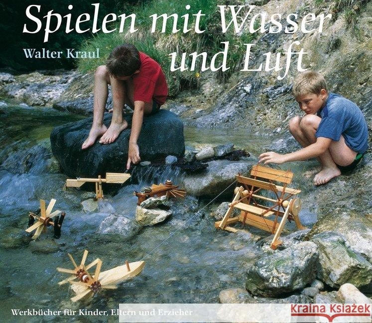 Spielen mit Wasser und Luft Kraul, Walter   9783772504471 Freies Geistesleben - książka