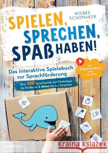 Spielen, Sprechen, Spaß haben! Das interaktive Spielebuch zur Sprachförderung Schomaker, Wiebke 9789403767031 HappyWu Verlag - książka