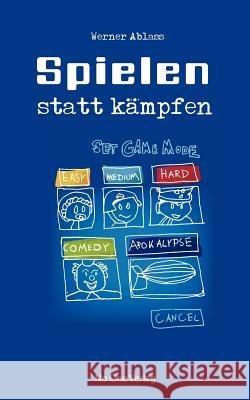 Spielen Statt Kampfen Werner Ablass 9783942634007 No One Verlag - książka