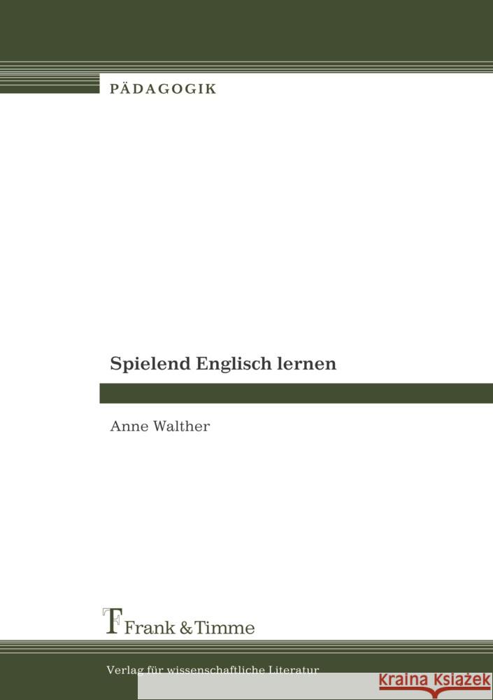 Spielend Englisch lernen Walther, Anne 9783865960986 Frank und Timme GmbH - książka