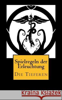 Spielregeln der Erleuchtung: Schriften der Gemeinschaft - Die Tieferen Braith, Manus 9781516897438 Createspace - książka