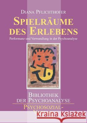 Spielräume des Erlebens Pflichthofer, Diana 9783898067478 Psychosozial-Verlag - książka