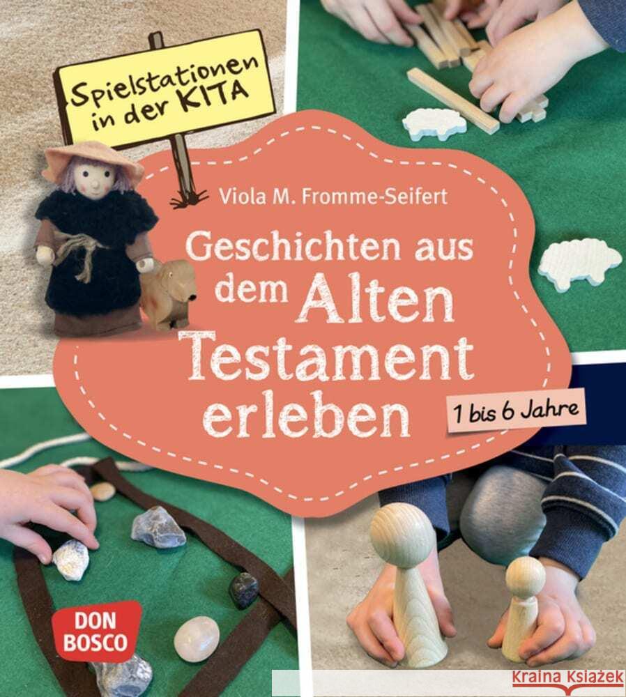 Spielstationen in der Kita. Geschichten aus dem Alten Testament erleben Fromme-Seifert, Viola M. 9783769825244 Don Bosco Medien - książka