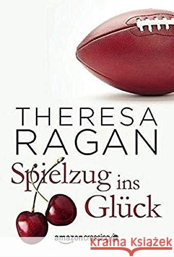 Spielzug ins Glück Ragan, T. R. 9781477822890 AmazonCrossing - książka