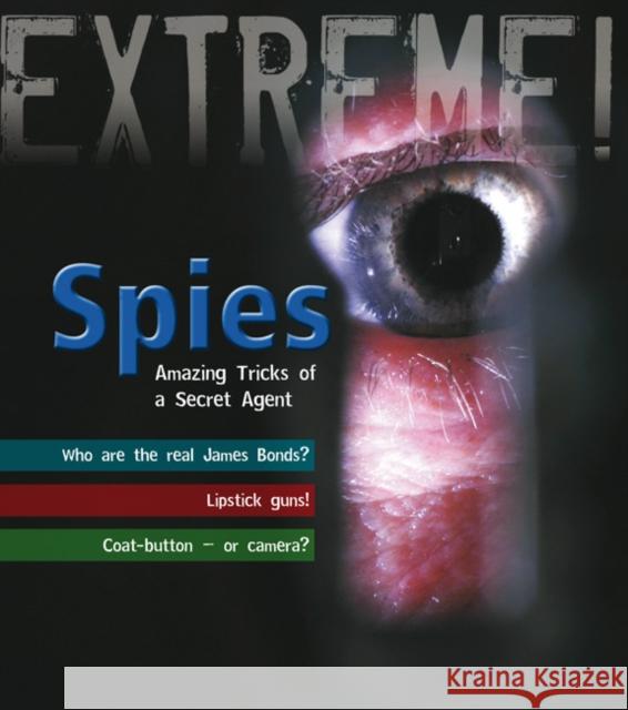 Spies: Amazing Tricks of a Secret Agent James de Winter 9781408119907 Bloomsbury Publishing PLC - książka