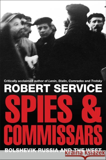 Spies and Commissars : Bolshevik Russia and the West Robert Service 9780330517287  - książka