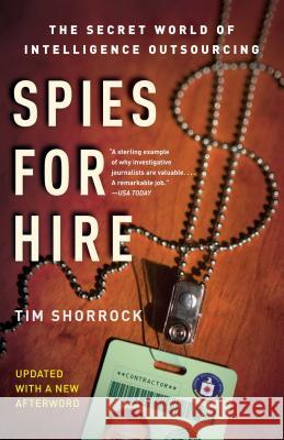 Spies for Hire: The Secret World of Intelligence Outsourcing Tim Shorrock 9780743282253 Simon & Schuster - książka