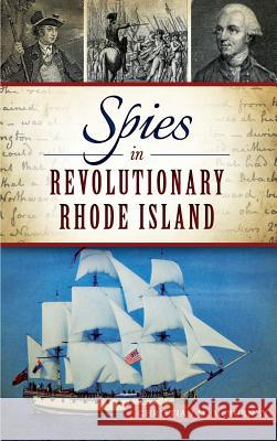 Spies in Revolutionary Rhode Island Christian M. McBurney 9781540211859 History Press Library Editions - książka