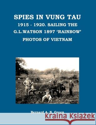 Spies in Vung Tau Bernard Green 9780957604292 Bernard Alfred Norman Green - książka